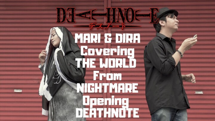 【the WORLD】/ Nigthmare from Deathnote OST Opening (Covered by Dira & Mari)