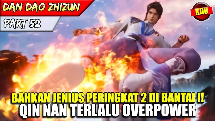 BAHKAN JENIUS PERINGKAT 2 QIN NAN HABISI?? - ALUR CERITA DONGHUA #DDZZ PART 52