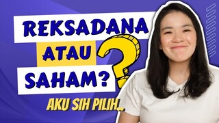 Biar Ga Bingung Investasi di Saham atau Reksadana