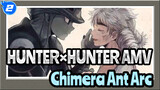 [HUNTER×HUNTER AMV] 3 menit unutk mendapatkan seluruh cerita Chimera Ant Arc_2