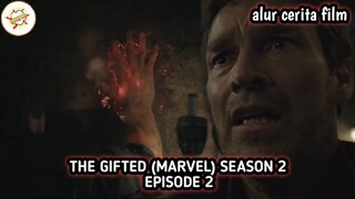 Alur Cerita Film THE GIFTED (MARVEL) EPS 2 - SEASON 2