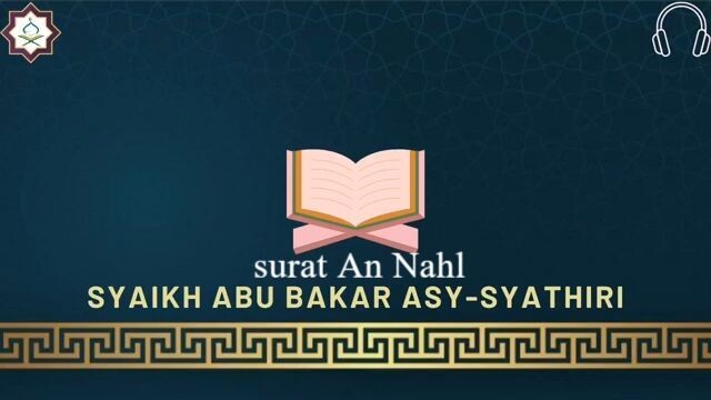 16. Surat An-Nahl 128 ayat - Abu Bakr Al Shatri