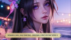 KISAHKU (AKU, KAU DAN DIA) - ORIGINAL LYRICS BY RAF VERSI 5 (INDIA)