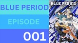 BLUE PERIOD EPISODE 01