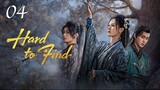 🇨🇳EP 4 | Hard to Find (2024) [EngSub]