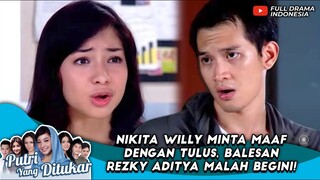 NIKITA WILLY MINTA MAAF DENGAN TULUS, BALESAN REZKY ADITYA MALAH BEGINI! - PUTRI YANG DITUKAR 07