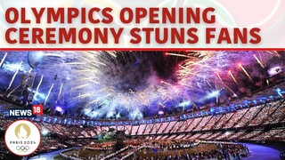 Paris Olympics 2024 | Paris 2024 Olympic Opening Ceremony Kicks Off Games | Olympics News | N18G