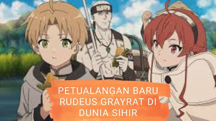 PETUALANGAN BARU RUDEUS GRAYRAT DI DUNIA SIHIR