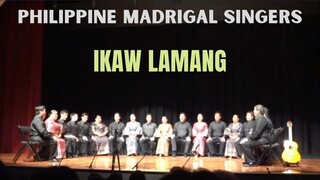 Ikaw Lamang (Arr: Eudenice Palaruan) | Philippine Madrigal Singers