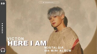 VICTON (빅톤) - Here I Am  [8D AUDIO USE HEADPHONES 🎧]