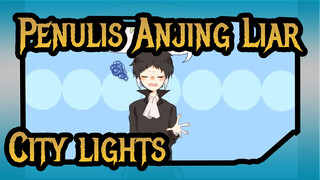 [Penulis Anjing Liar]City lights-Atsushi&Ryunosuke Akutagawa