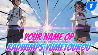 [Official HD] Your Name Opening Theme Song - Yumetourou (Radwimps)_1