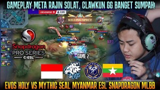 EFEK CLAWKUN RAJIN SOLAT, GG PARAH INI ORG! GAME 2 EVOS VS MYTHIC SEAL | ESL SNAPDRAGON SEASON 5