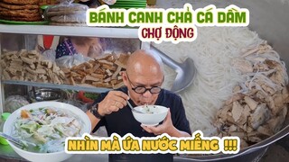 Tô BÁNH CANH CHẢ CÁ DẦM có gì HẤP DẪN mà Color Man ĂN LIA ĂN LỊA tại Chợ Động ???| Color Man Food