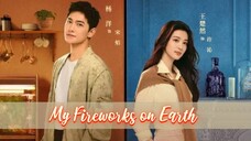 🇨🇳[Sub Indo] My Fireworks on Earth Eps.6 HD 🇨🇳