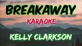 BREAKAWAY - KELLY CLARKSON (KARAOKE VERSION)