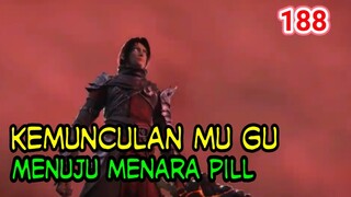 KEMUNCULAN MU GU DALANG PEMBUNUH YAOLAO ! MENUJU KE MENARA PILL ! BTTH 188 !