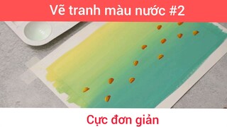 Vẽ tranh màu nước siêu xinh p2