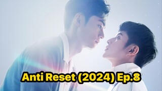 Anti Reset (2024) Ep.8 Eng Sub.