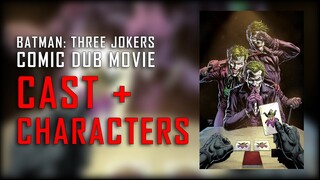 Batman: Three Jokers Comic Dub Movie - Cast + Characters