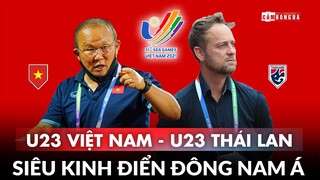 U23 Việt Nam vs U23 Thái Lan: SIÊU KINH ĐIỂN Đông Nam Á cho GIẤC MƠ VÀNG