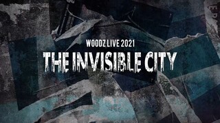 Woodz - Live 2021 ‘The Invisible City’ [2021.12.12]