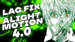 alight motion 4.0 | lag fix