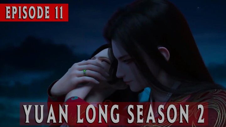 Yuan Long Season 2 Episode 11 - Alur Cerita