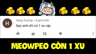 Sao anh Meowpeo chỉ có 1 xu trong Mini World vậy? | Meowpeo TV