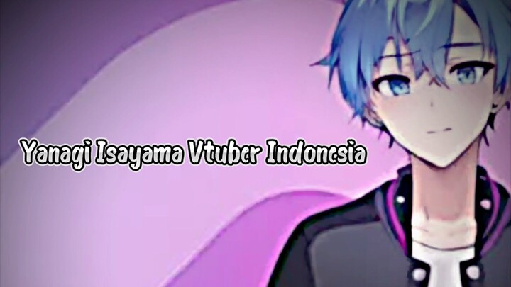 Yanagi Isayama Vtuber Indonesia (pemula🗿👊)