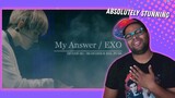 Absolutely STUNNING 😍 | EXO - ‘My Answer’ (Live in Japan) | REACTION