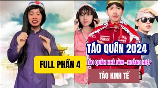 Táo Quân 2024 - phần 4 FULL HD - Táo Kinh Tế | Hoàng Hiệp