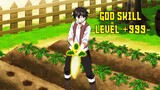 Farmer Boy Accidentally Becomes The Strongest Hero With God Level Skill