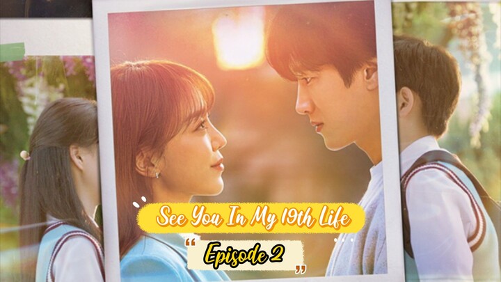 See You In My 19th Life Ep2 Eng Sub