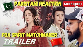 Fox Spirit Matchmaker | Pakistani Reaction on Chinese Drama | #cdrama #chinesedrama #reaction