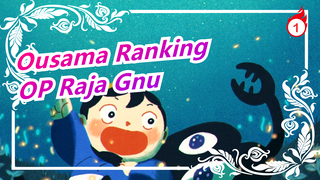 [Ousama Ranking] OP Raja Gnu [BOY] Piano Ru_1