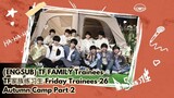 (ENGSUB) TF FAMILY Trainees TF家族练习生 Friday Trainees 26 Autumn Camp Part 2