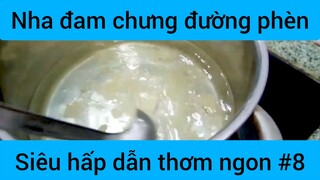 Nha đam chưng đường phèn siêu hấp dẫn #8