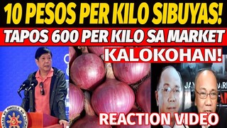 HALA! KAKAPASOK LANG! PAG TAAS NG PRESYO NG SIBUYAS PINUNA! GIGISAHIN NA! REACTION VIDEO