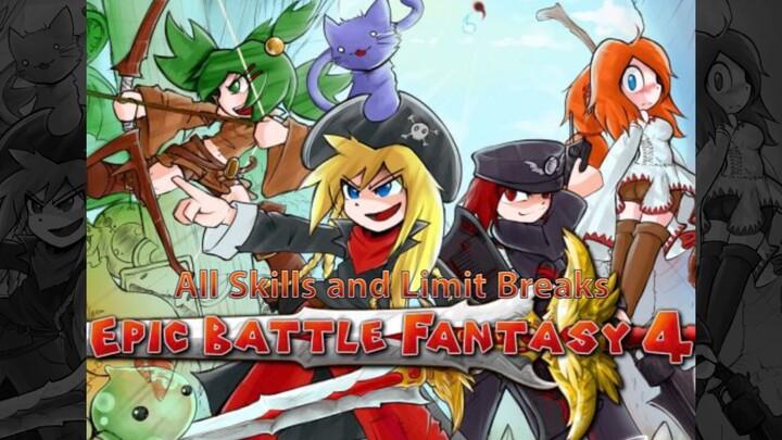 Epic Battle Fantasy 4 - All Skills and Limit Breaks