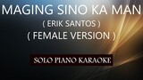 MAGING SINO KA MAN ( FEMALE VERSION ) PH KARAOKE PIANO by REQUEST (COVER_CY)