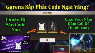 [Garena Free Fire]/Chơi Sớm Nắm Đấm Tay,Gói Đồ Thanh Long,Garena Thông Báo Sắp Phát Code Ngai Vàng