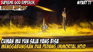 METODE JENIUS MUYUN BERHASIL MENCIPTAKAN SENJATA IMMORTAL VOID - Alur Supreme God Emperor Part 77