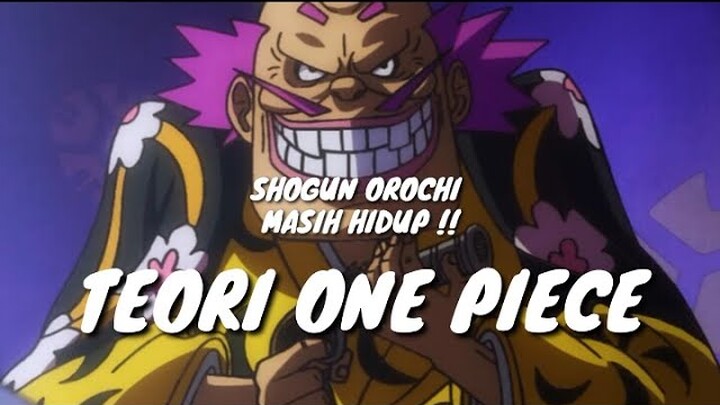 YANG BENCI OROCHI, TONTON INI !! ONE PIECE TEORI