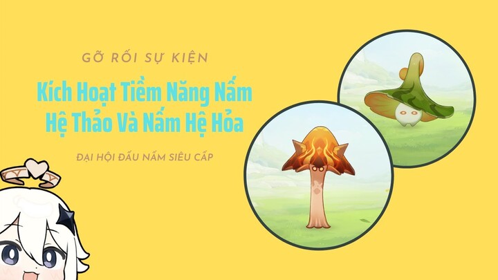 Gỡ Rối Kích Hoạt Tiềm Năng Nấm Hệ Thảo Và Nấm Hệ Hỏa #2 - Genshin Impact | Nghĩa Kaedehara