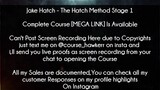 Jake Hatch Course The Hatch Method Stage 1 download