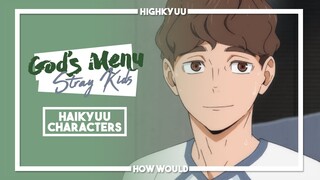 How Would Haikyuu's Character sing God's Menu by SKZ