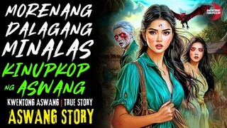 Re-Upload - MORENANG DALAGANG MINALAS KINUPKOP NG ASWANG | Kwentong Aswang | 04/28/2025 🎬