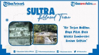 🔴Sultra Relax Time: Air Terjun Moramo, Daya Pikat Desa Wisata Sumbersari Konawe Selatan