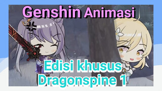 [Genshin Impact Animasi] Edisi khusus Dragonspine 1